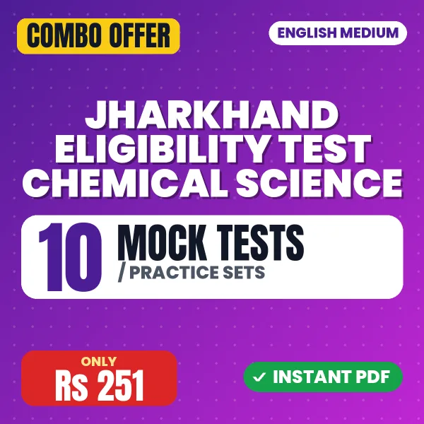 Jharkhand Eligibility Test Chemical Science Exam – 10 Most Important Mock Tests / Practice Sets | English Medium PDF Download