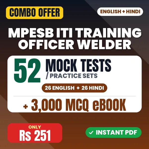 MPESB ITI Training Officer (Welder) Exam – 52 Most Important Mock Tests / Practice Sets and 3000 MCQ eBook | English & Hindi Medium PDF Download