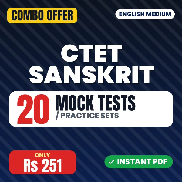 CTET Sanskrit & Pedagogy Exam – 20 Most Important Mock Tests / Practice Sets | English Medium PDF Download