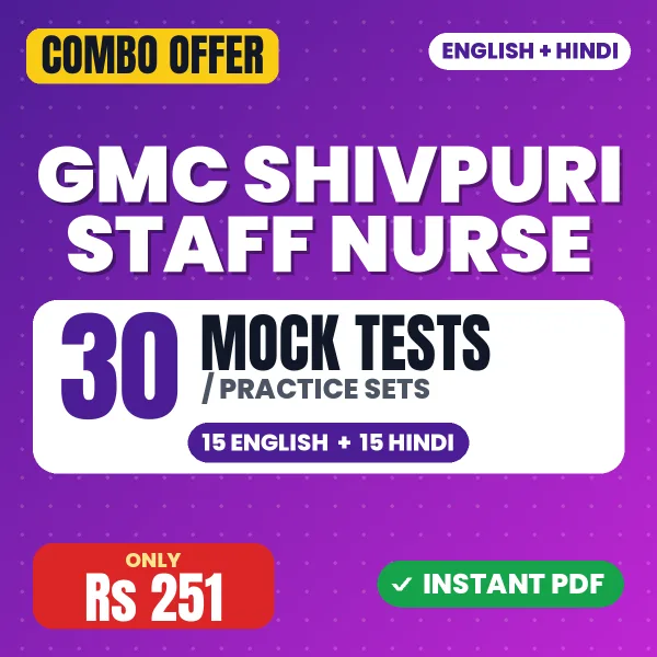 GMC Shivpuri Staff Nurse Exam – 30 Most Important Mock Tests / Practice Sets | English & Hindi Medium PDF Download