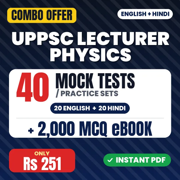 UPPSC Lecturer Physics (Prelims) Exam – 40 Most Important Mock Tests / Practice Sets and 2000 MCQ eBook | English & Hindi Medium PDF Download