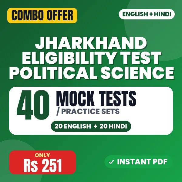 Jharkhand Eligibility Test Political Science Exam – 40 Most Important Mock Tests / Practice Sets | English & Hindi Medium PDF Download