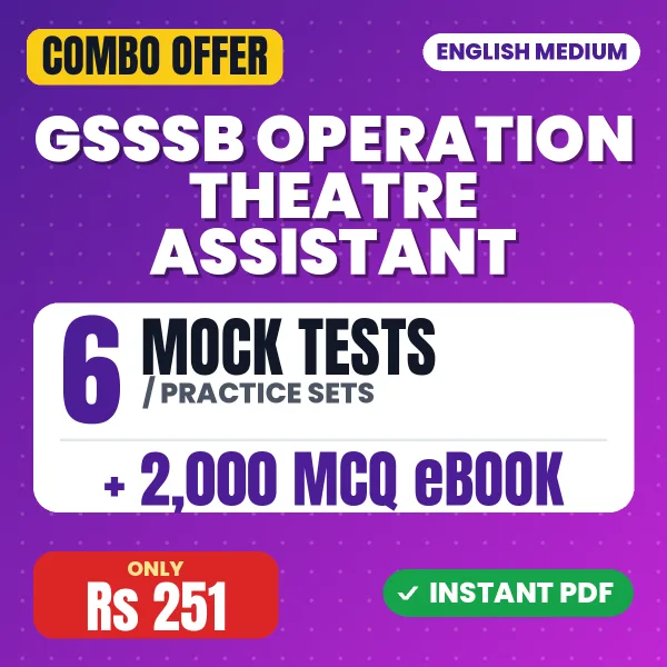 GSSSB Operation Theatre Assistant Exam – 6 Most Important Mock Tests / Practice Sets and 2000 MCQ eBook | English Medium PDF Download