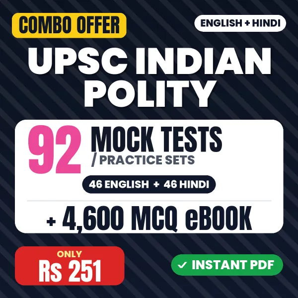 UPSC Indian Polity – 92 Most Important Mock Tests / Practice Sets and 4600 MCQ eBook | English & Hindi Medium PDF Download