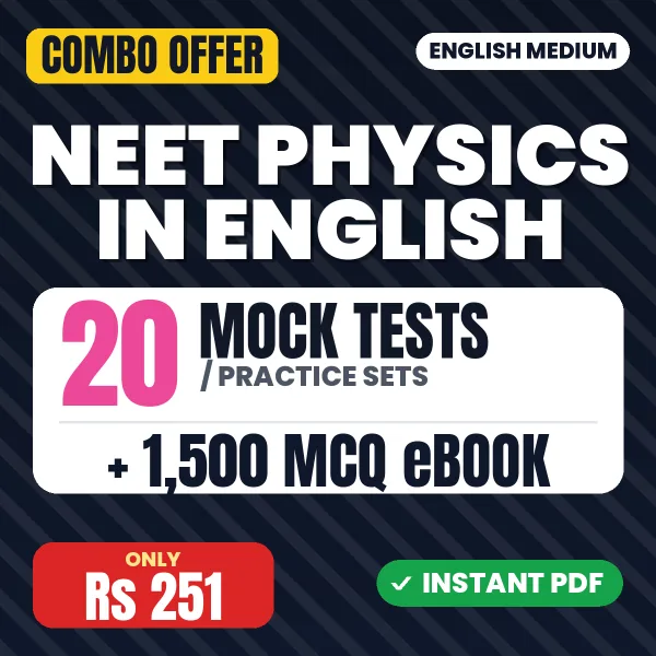NEET Physics – 20 Most Important Mock Tests / Practice Sets and 1500 MCQ eBook | English Medium PDF Download