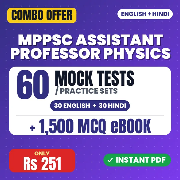 MPPSC Assistant Professor (Physics) Exam Paper I – 60 Most Important Mock Tests / Practice Sets and 1500 MCQ eBook | English & Hindi Medium PDF Download