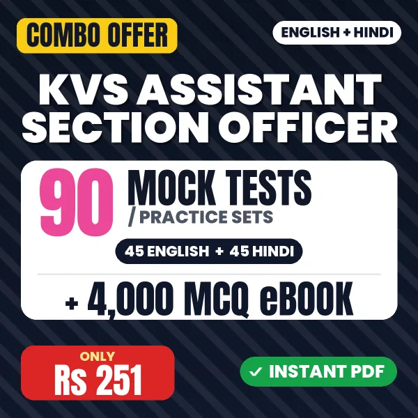 KVS Assistant Section Officer (Prelims) Tier-1 Exam – 90 Most Important Mock Tests / Practice Sets and 4000 MCQ eBook | English & Hindi Medium PDF Download