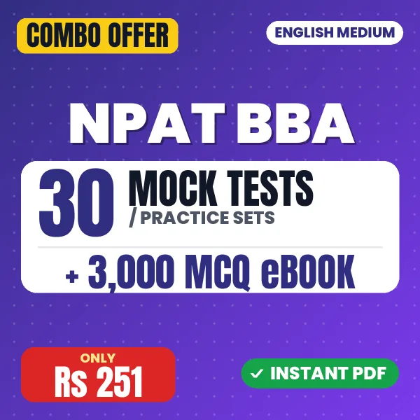 NPAT BBA Exam – 30 Most Important Mock Tests / Practice Sets and 3000 MCQ eBook | English Medium PDF Download
