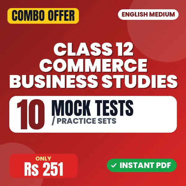 Class 12 Commerce (Business Studies) Exam – 10 Most Important Mock Tests / Practice Sets | English Medium PDF Download