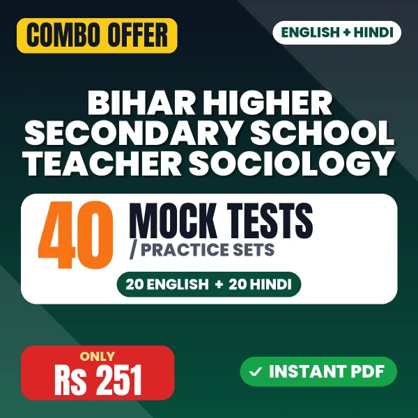 Bihar Higher Secondary School Teacher Sociology Exam – 40 Most Important Mock Tests / Practice Sets | English & Hindi Medium PDF Download
