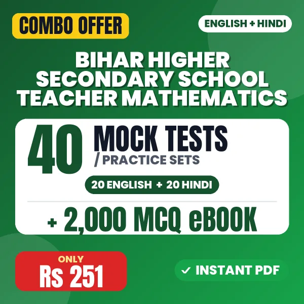 Bihar Higher Secondary School Teacher (Mathematics) Exam – 40 Most Important Mock Tests / Practice Sets and 2000 MCQ eBook | English & Hindi Medium PDF Download
