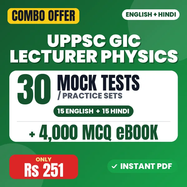 UPPSC GIC Lecturer (Physics) Prelims Exam – 30 Most Important Mock Tests / Practice Sets and 4000 MCQ eBook | English & Hindi Medium PDF Download
