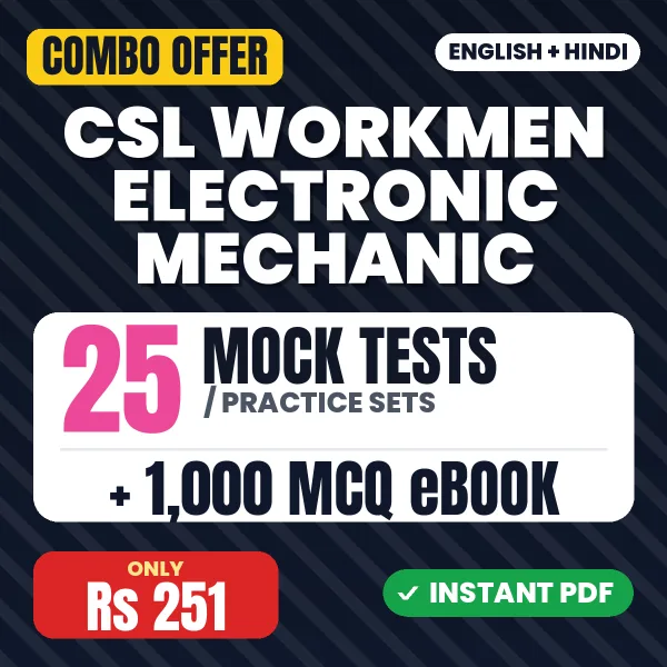 CSL Workmen (Electronic Mechanic) Exam Phase I – 25 Most Important Mock Tests / Practice Sets and 1000 MCQ eBook | English & Hindi Medium PDF Download