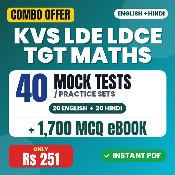 KVS LDE/LDCE TGT (Maths) Exam Tier 1 – 40 Most Important Mock Tests / Practice Sets and 1700 MCQ eBook | English & Hindi Medium PDF Download
