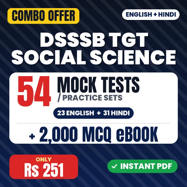 DSSSB TGT Social Science Exam – 54 Most Important Mock Tests / Practice Sets and 2000 MCQ eBook | English & Hindi Medium PDF Download