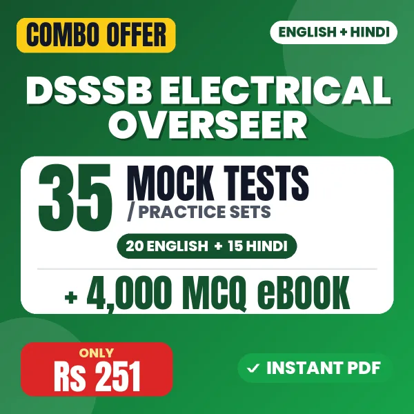DSSSB Electrical Overseer Exam – 35 Most Important Mock Tests / Practice Sets and 4000 MCQ eBook | English & Hindi Medium PDF Download