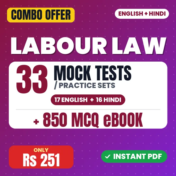 Labour Law Exam – 33 Most Important Mock Tests / Practice Sets and 850 MCQ eBook | English & Hindi Medium PDF Download