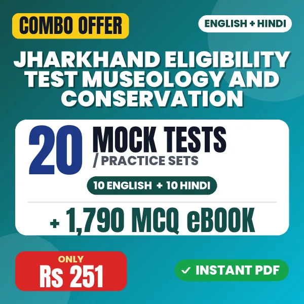 Jharkhand Eligibility Test Museology and Conservation Exam – 20 Most Important Mock Tests / Practice Sets and 1790 MCQ eBook | English & Hindi Medium PDF Download