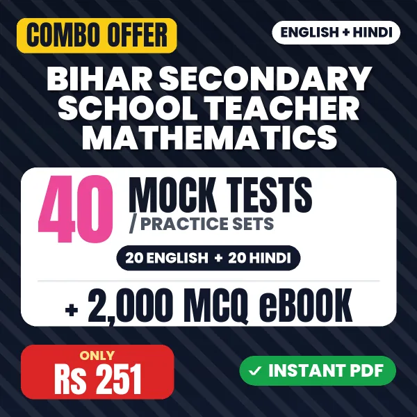 Bihar Secondary School Teacher Mathematics Exam – 40 Most Important Mock Tests / Practice Sets and 2000 MCQ eBook | English & Hindi Medium PDF Download