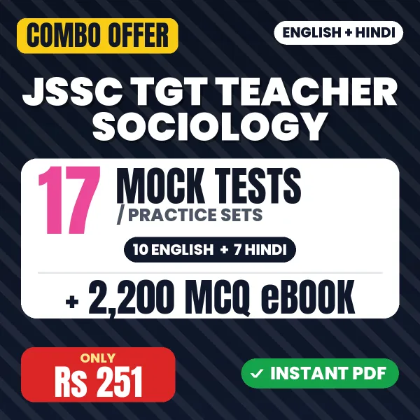 JSSC TGT Teacher (Sociology) Exam – 17 Most Important Mock Tests / Practice Sets and 2200 MCQ eBook | English & Hindi Medium PDF Download