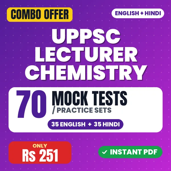 UPPSC Lecturer Chemistry Prelims Exam – 70 Most Important Mock Tests / Practice Sets | English & Hindi Medium PDF Download