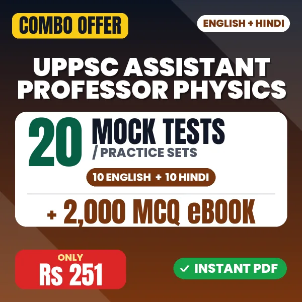 UPPSC Assistant Professor (Physics) Preliminary Exam – 20 Most Important Mock Tests / Practice Sets and 2000 MCQ eBook | English & Hindi Medium PDF Download