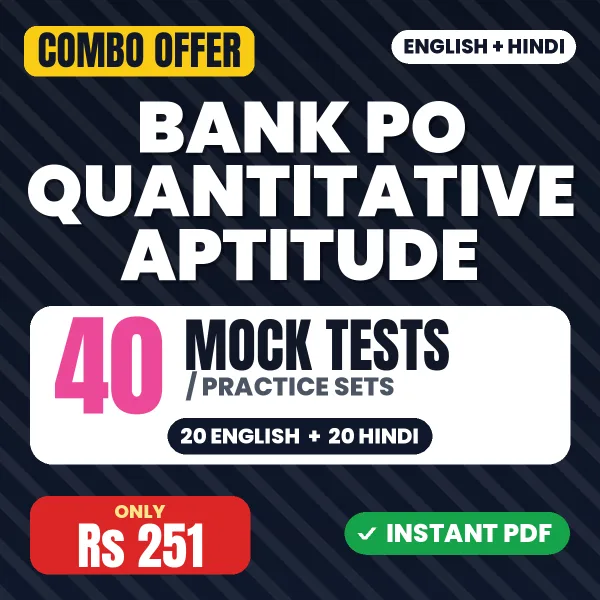 Bank PO Quantitative Aptitude Exam – 40 Most Important Mock Tests / Practice Sets | English & Hindi Medium PDF Download