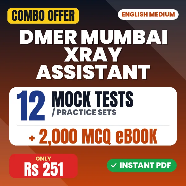 DMER Mumbai X-ray Assistant Exam – 12 Most Important Mock Tests / Practice Sets and 2000 MCQ eBook | English Medium PDF Download