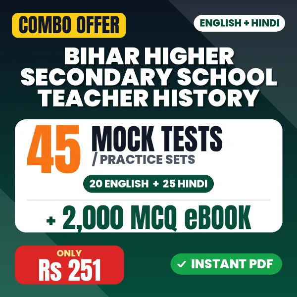 Bihar Higher Secondary School Teacher (History) Exam – 45 Most Important Mock Tests / Practice Sets and 2000 MCQ eBook | English & Hindi Medium PDF Download