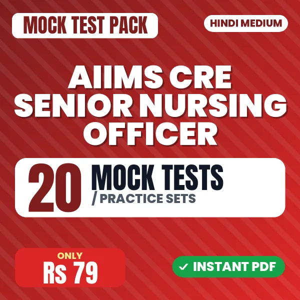 AIIMS CRE Senior Nursing Officer Exam – 20 Mock Tests / Practice Sets | Hindi Medium PDF Download