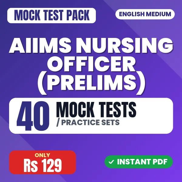 AIIMS Nursing Officer (Prelims) Exam – 40 Mock Tests / Practice Sets | English Medium PDF Download