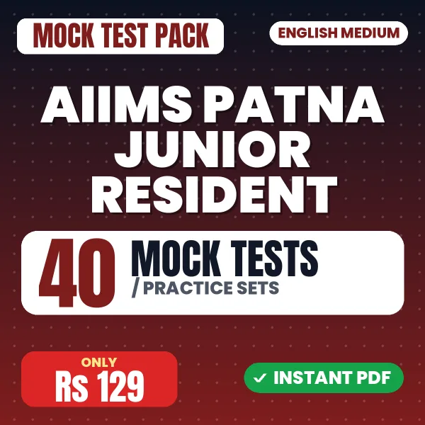 AIIMS Patna Junior Resident Exam – 40 Mock Tests / Practice Sets | English Medium PDF Download