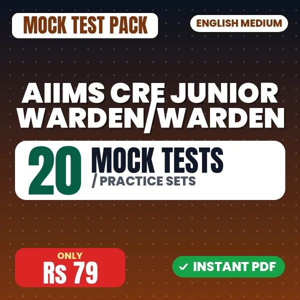 AIIMS CRE Junior Warden/Warden Exam – 20 Mock Tests / Practice Sets | English Medium PDF Download