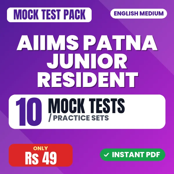 AIIMS Patna Junior Resident Exam – 10 Mock Tests / Practice Sets | English Medium PDF Download