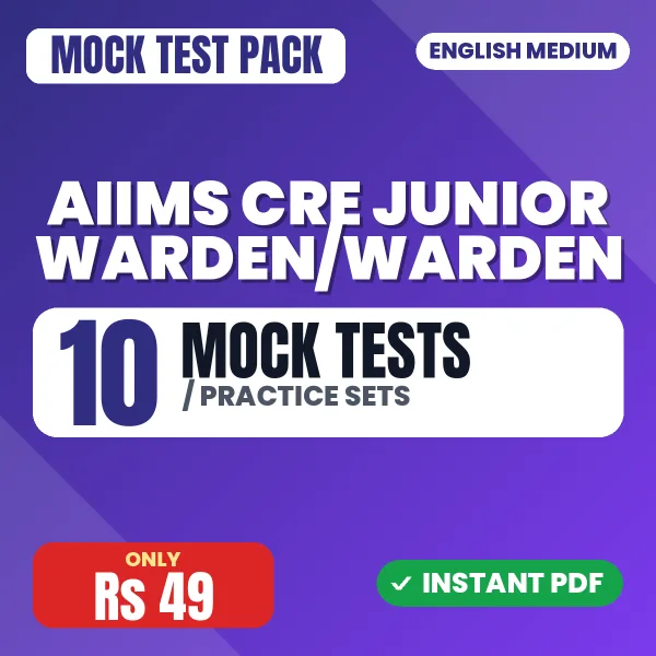 AIIMS CRE Junior Warden/Warden Exam – 10 Mock Tests / Practice Sets | English Medium PDF Download