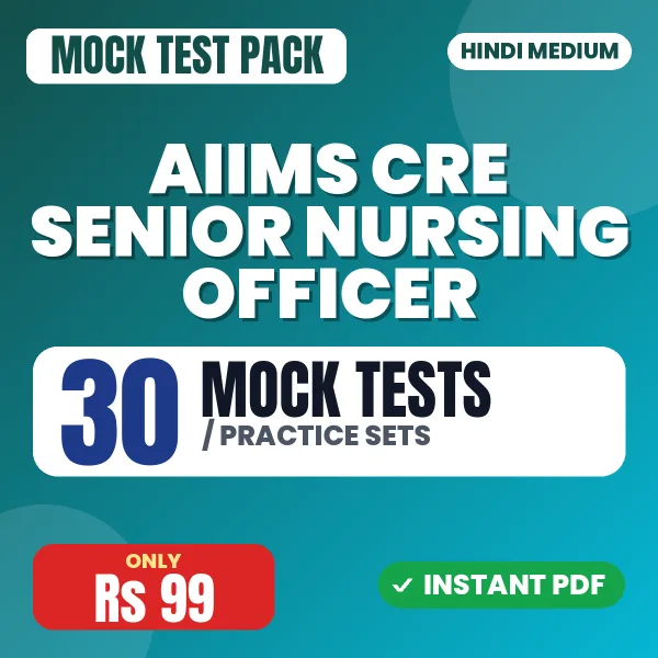 AIIMS CRE Senior Nursing Officer Exam – 30 Mock Tests / Practice Sets | Hindi Medium PDF Download