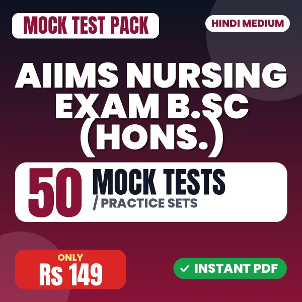 AIIMS Nursing Exam B.SC (Hons.) – 50 Mock Tests / Practice Sets | Hindi Medium PDF Download