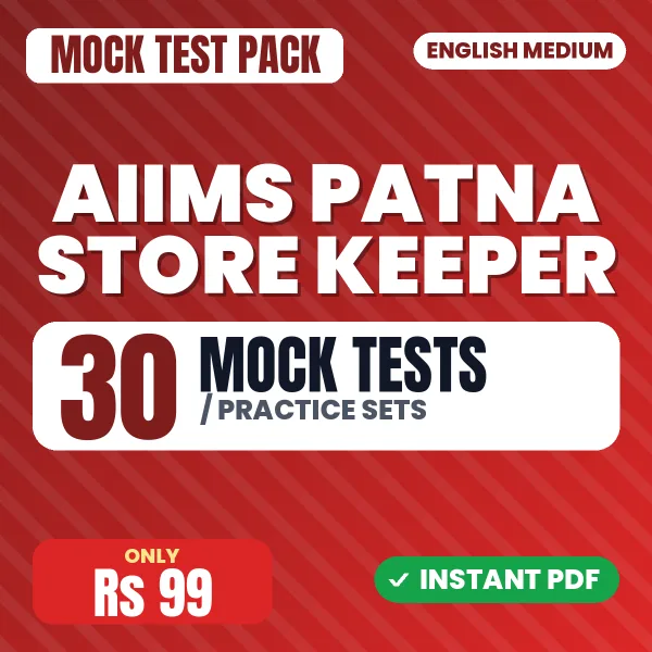 AIIMS Patna Store Keeper Exam – 30 Mock Tests / Practice Sets | English Medium PDF Download