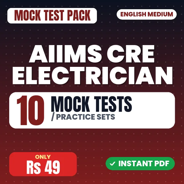 AIIMS CRE Electrician Exam – 10 Mock Tests / Practice Sets | English Medium PDF Download