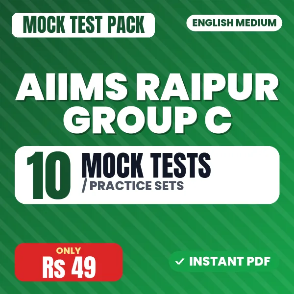 AIIMS Raipur Group C Exam – 10 Mock Tests / Practice Sets | English Medium PDF Download