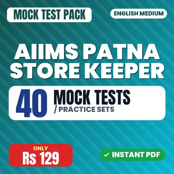 AIIMS Patna Store Keeper Exam – 40 Mock Tests / Practice Sets | English Medium PDF Download