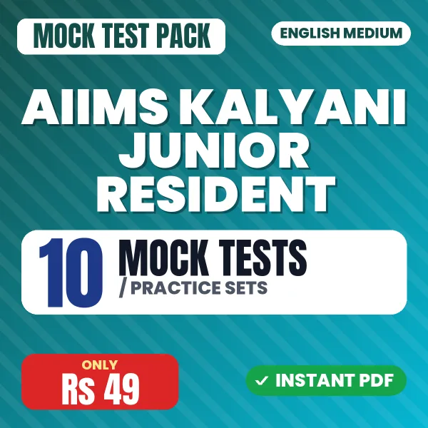 AIIMS Kalyani Junior Resident Exam – 10 Mock Tests / Practice Sets | English Medium PDF Download