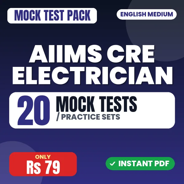 AIIMS CRE Electrician Exam – 20 Mock Tests / Practice Sets | English Medium PDF Download