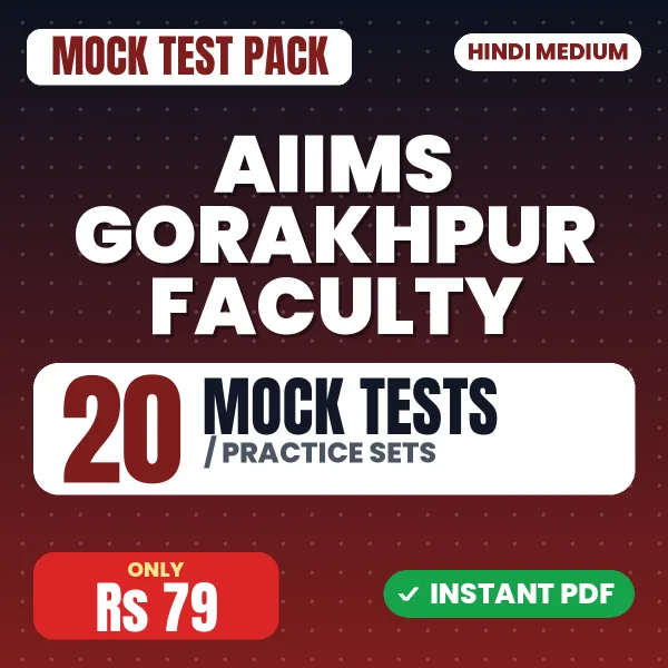 AIIMS Gorakhpur Faculty Exam – 20 Mock Tests / Practice Sets | Hindi Medium PDF Download
