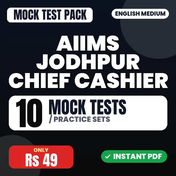 AIIMS Jodhpur Chief Cashier Exam – 10 Mock Tests / Practice Sets | English Medium PDF Download