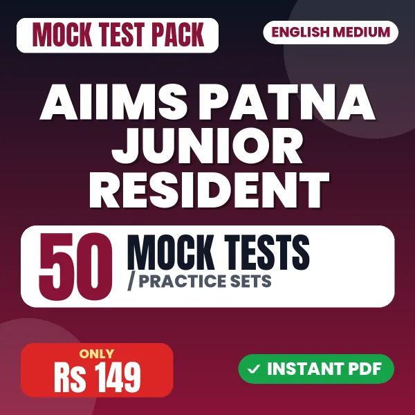 AIIMS Patna Junior Resident Exam – 50 Mock Tests / Practice Sets | English Medium PDF Download