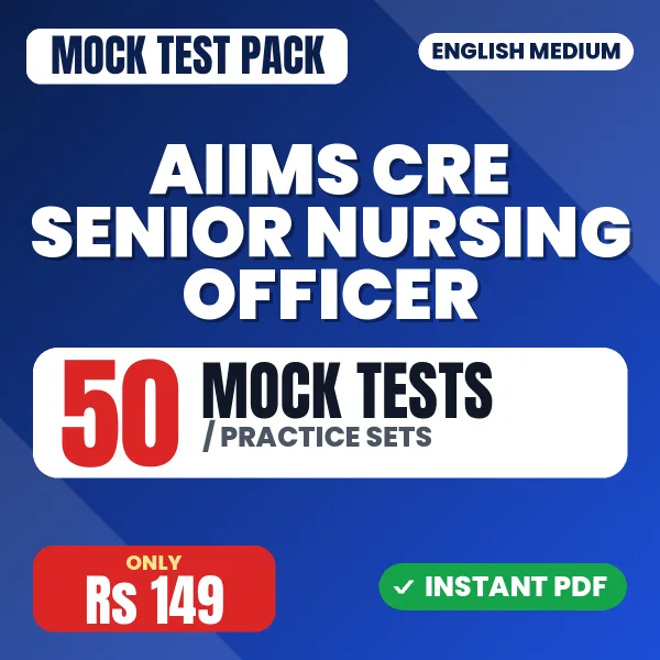 AIIMS CRE Senior Nursing Officer Exam – 50 Mock Tests / Practice Sets | English Medium PDF Download