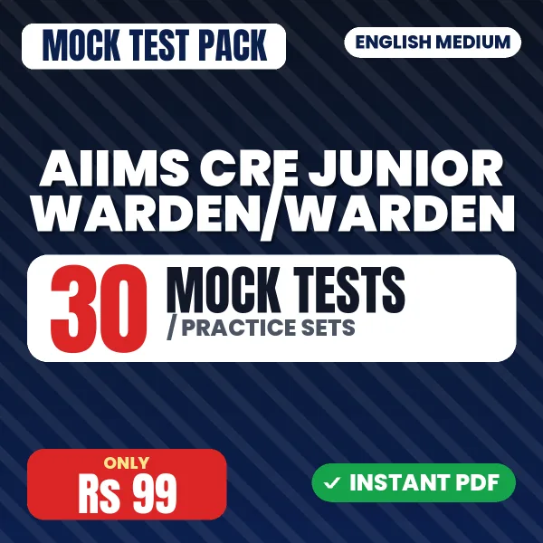 AIIMS CRE Junior Warden/Warden Exam – 30 Mock Tests / Practice Sets | English Medium PDF Download