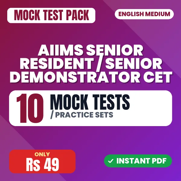 AIIMS Senior Resident / Senior Demonstrator CET Exam – 10 Mock Tests / Practice Sets | English Medium PDF Download