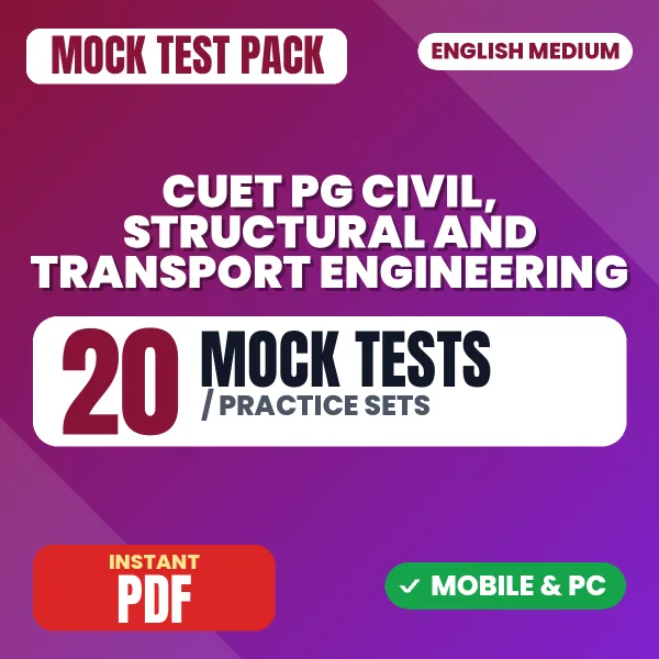 CUET PG Civil, Structural and Transport Engineering (MTQP02) Exam – 20 Mock Tests / Practice Sets | English Medium PDF Download